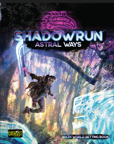 Shadowrun: Astral Ways (Hardcover)