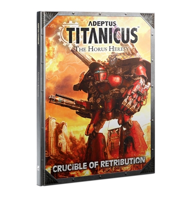 Adeptus Titanicus: Crucible of Retribution (Hardback)