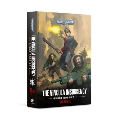 The Vincula Insurgency: Ghost Dossiers I (Hardback) PREORDER