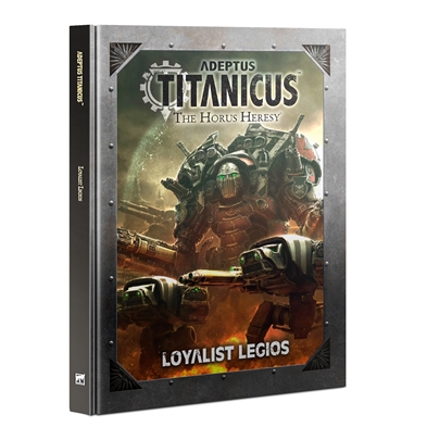 Adeptus Titanicus: Loyalist Legios (Hardback)