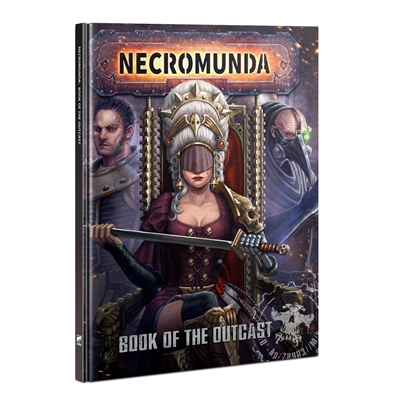 Necromunda: Book of the Outcasts (Hardback)